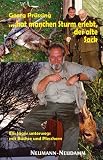 Georg Pr�ssing ...hat manchen Sturm erlebt, der alte Sack. Ein J�ger unterwegs mit B�chse und Plesshorn  Neumann-Neudamm