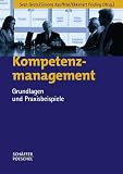 Kompetenzmanagement. Grundlagen und Praxisbeispiele
