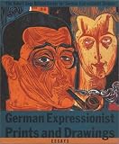 German Expressionist Prints and Drawings: Essays (German Expressionist Prints & Drawings)