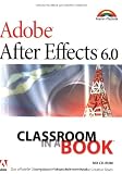 Adobe After Effects 6.0. Classroom in a Book. Das offizielle Trainingsbuch.  Markt und Technik