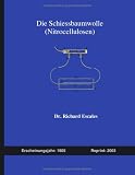 Die Schiessbaumwolle (Nitrocellulosen)  Books on Demand GmbH