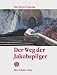 Der Weg der Jakobspilger. Eine Bildreise