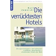 Die verrücktesten Hotels (Broschiert)