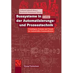 Bussysteme in der Automatisierungs- und Prozesstechnik. Grundlagen, Systeme und Trends der industriellen Kommunikation (Gebundene Ausgabe)