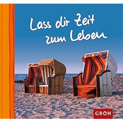Lass Dir Zeit zum Leben (Gebundene Ausgabe)