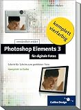 Photoshop Elements 3 f�r digitale Fotos. Schritt f�r Schritt zum perfekten Foto  Galileo Press