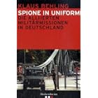 Spione in Uniform. Die Alliierten Militärmissionen in Deutschland (Gebundene Ausgabe)