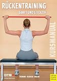 Kursleitermanual Rückentraining. Sanft und effektiv. Kursleitermanual