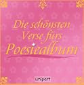 Die sch�nsten Verse f�rs Poesiealbum