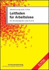 Leitfaden für Arbeitslose. Der Rechtsratgeber zum SGB III