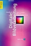 Handbuch Digitale Bildverarbeitung. Vom Scannen bis zum Colormanagement.  Dpunkt Verlag