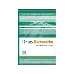 Linux Netzwerke. Aufbau, Administration, Sicherung (Gebundene Ausgabe)