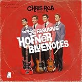 The Return of the Fabulous Hofner Blue Notes by Chris Rea