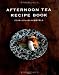 : AFTERNOON TEA RECIPE BOOK