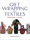 Gift Wrapping with Textiles: Stylish Ideas from Japan