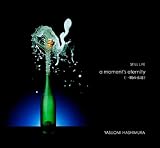 STILL LIFE��a moment��s eternity�԰�֤αʱ��
