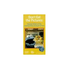 Dont Eat the Pictures: Sesame Street at the Metropolitan Museum of Art [VHS]