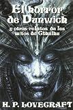 El horror de Dunwich / Dunwich Horror: y otros relatos de los mitos de Cthulhu