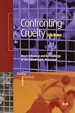 Confronting Cruelty: Moral Orthodoxy And The Challenge Of The Animal Rights Movement (Human-Animal Studies) (Human-Animal Studies)