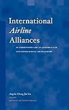 International Airline Alliances: Ec Competition Law/Us Antitrust Law and International Air Transport