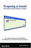 Preparing to Install: The Complete Guide to MSI Application Distribution in a Novell ZENworks Environment