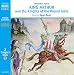 King Arthur and the Knights of the Round Table (Classic Literature With Classical Music. Junior Classics)