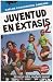 juventud en extasis