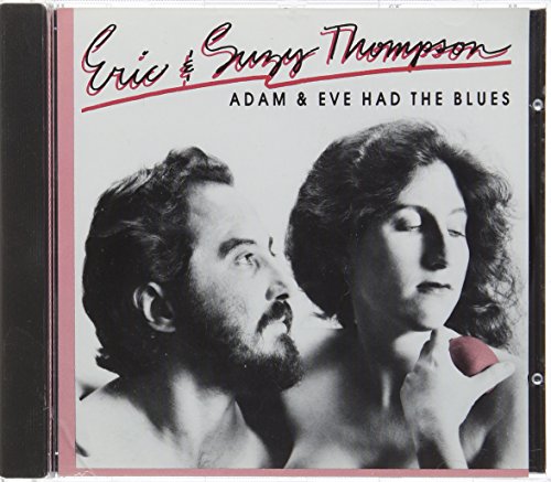 Adam & Eve Had the Blues