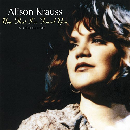 ALISON KRAUSS - Now That I
