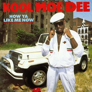 KOOL MOE DEE - How Ya Like Me Now - Zortam Music