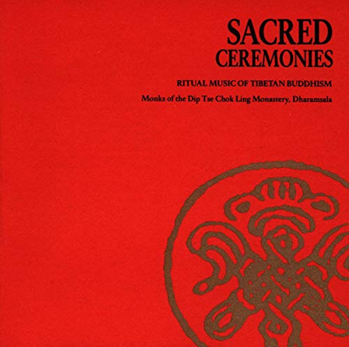 Sacred Ceremonies: Ritual Music Of Tibetan Buddhism