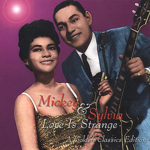Mickey & Sylvia - Love Is Strange: A Golden Classics Edition - Zortam Music