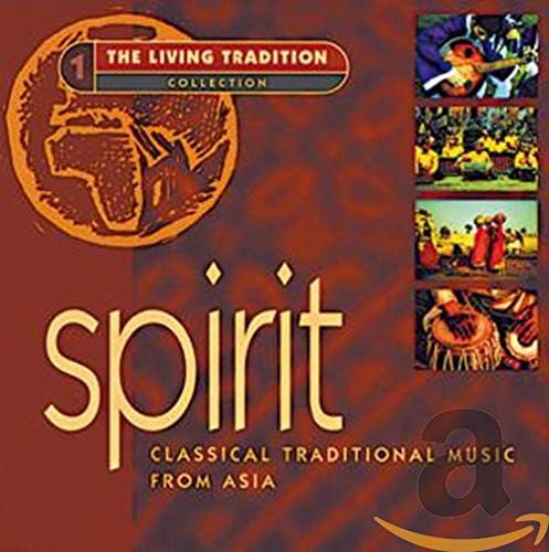 Spirit: Classical Traditional Music from Asia