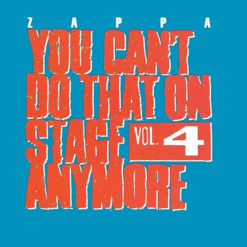You Can't Do That On Stage Anymore - Vol. 4 by Frank Zappa album cover