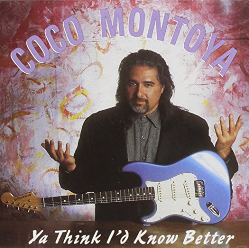 Coco Montoya - Ya Think I
