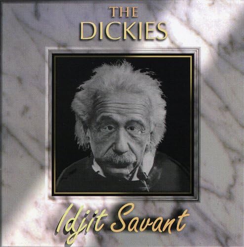 DICKIES - Idjit Savant - Zortam Music