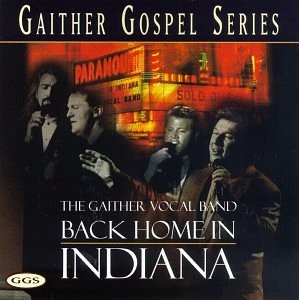 Gaither Vocal Band - Back Home in Indiana - Zortam Music
