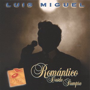 Luis Miguel - Romantico Desde Siempre - Zortam Music