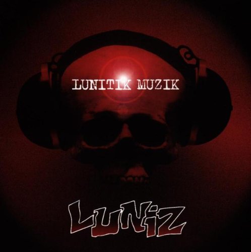 LUNIZ - Lunitik Muzik - Zortam Music