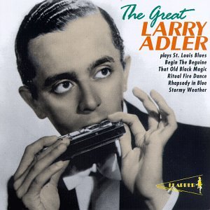 Larry Adler - The Great Larry Adler - Zortam Music
