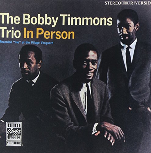 The Bobby Timmons Trio in Person: Recorded Live at the Village Vanguard