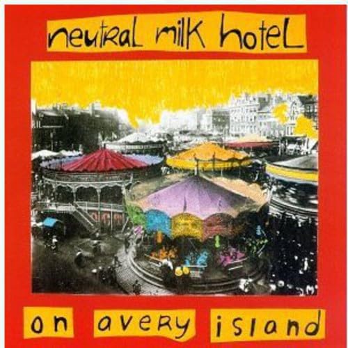 Neutral Milk Hotel - On Avery Island - Zortam Music