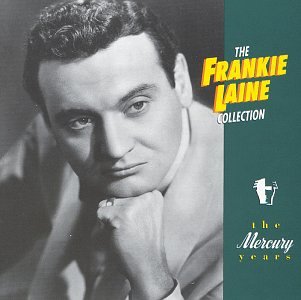 Frankie Laine - Frankie Laine: The Collection - Zortam Music