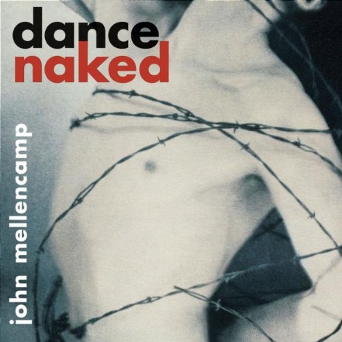 Mellencamp, John Cougar - Dance Naked - Zortam Music