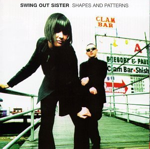 SWING OUT SISTER - Shapes And Patterns - Zortam Music