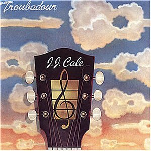 J.J. Cale - Troubadour - Zortam Music