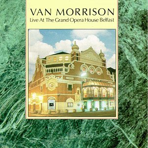 Live at the Grand Opera House Belfast by Van Morrison album cover
