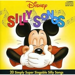 Disney Silly Songs: 20 Simply Super Singable Silly Songs