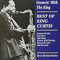 Groovin' With the King: the Best of King Curtis