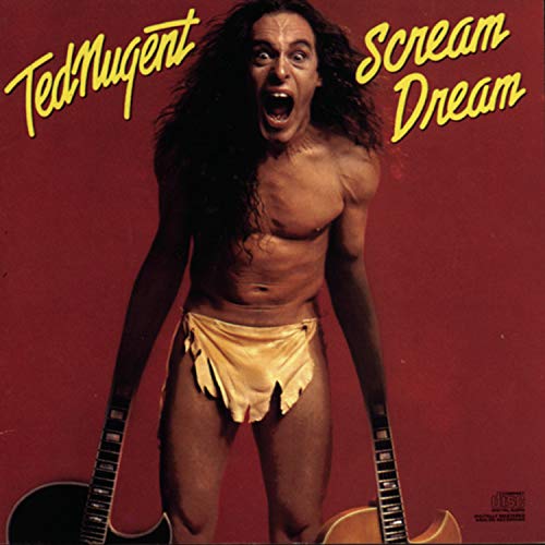 Ted Nugent - Scream Dream - Zortam Music